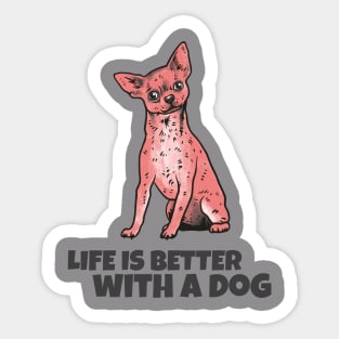 Life is better with a dog Sticker